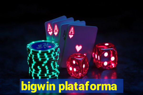 bigwin plataforma